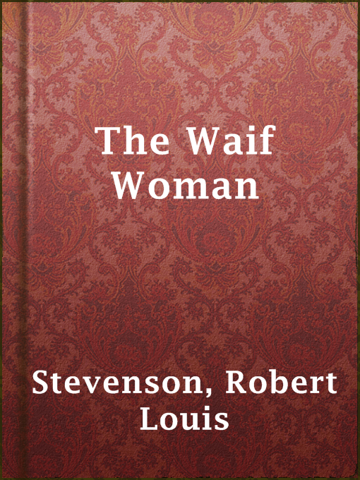 Title details for The Waif Woman by Robert Louis Stevenson - Available